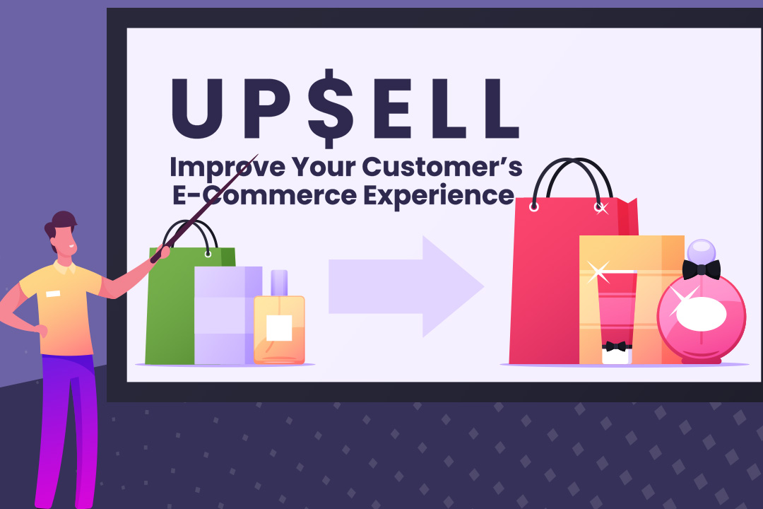 How Upselling Can Improve Your Customer’s E-Commerce Experience