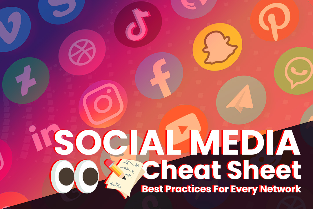 Social Media Asset Size Cheat Sheet: Best Practices for Every Network in 2022