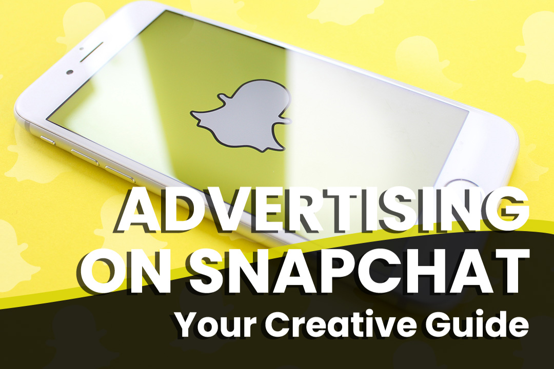 Advertising On Snapchat: Your E-Commerce Brand’s Creative Guide