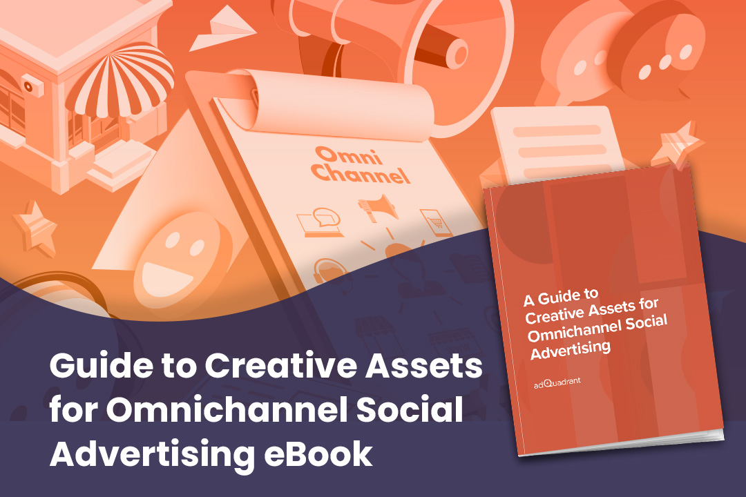 eBook: A Guide to Creative Assets for Omni-Channel Social Advertising