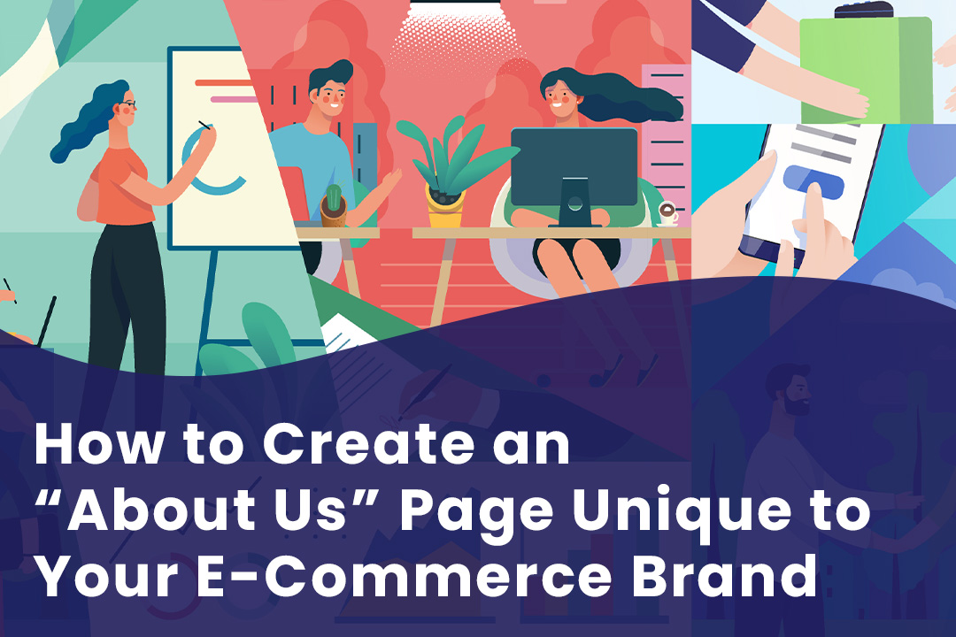 How to Create an About Us Page Unique to Your E-Commerce Brand