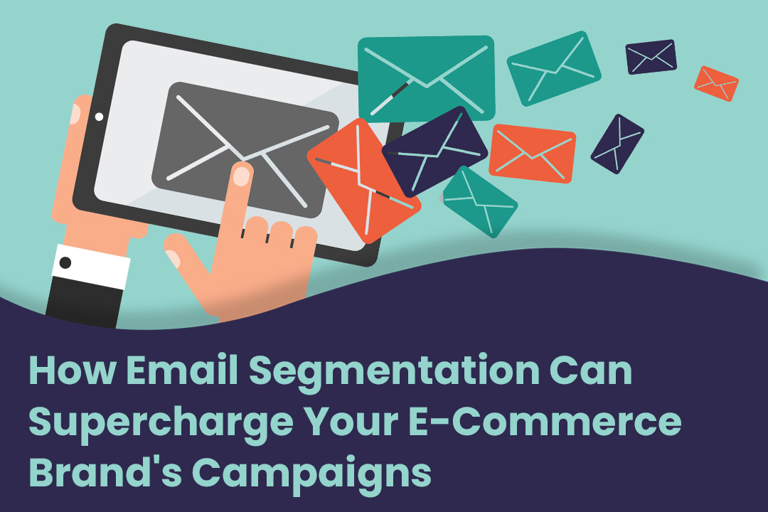 How Email Segmentation Can Supercharge Your E-Commerce Brand’s Campaigns