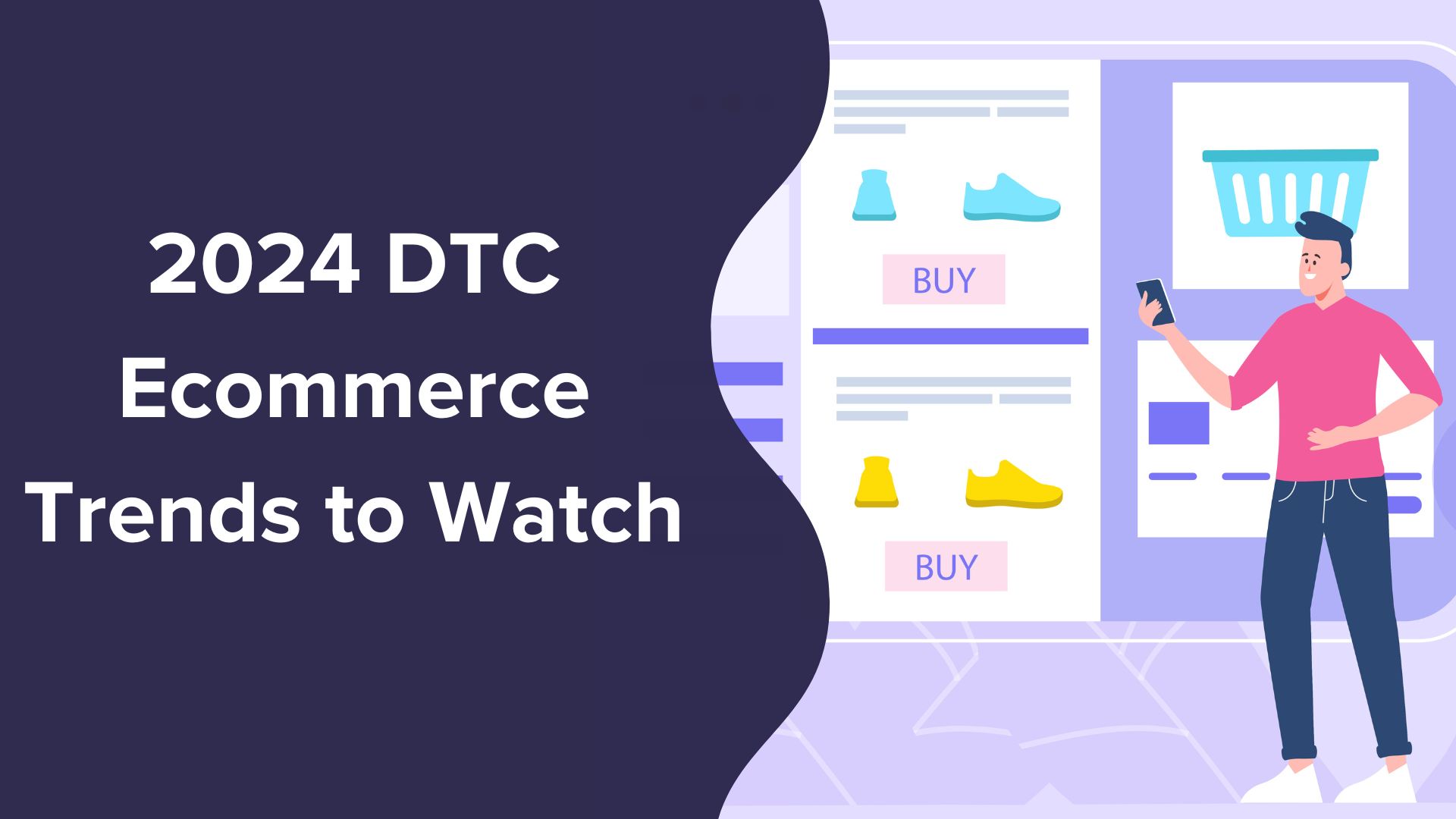 2024 DTC Ecommerce Trends to Watch