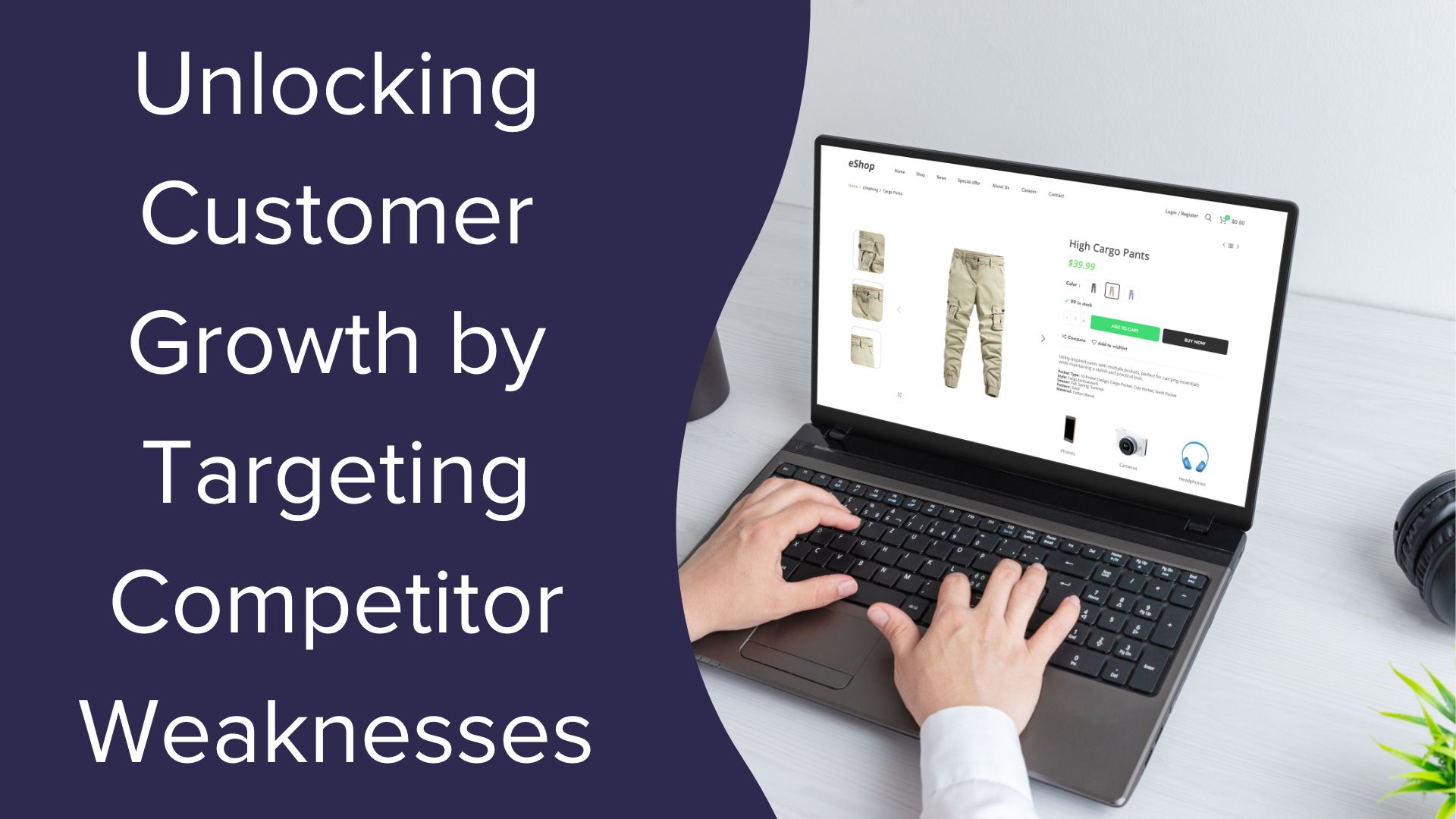 Unlocking Customer Growth by Targeting Competitor Weaknesses