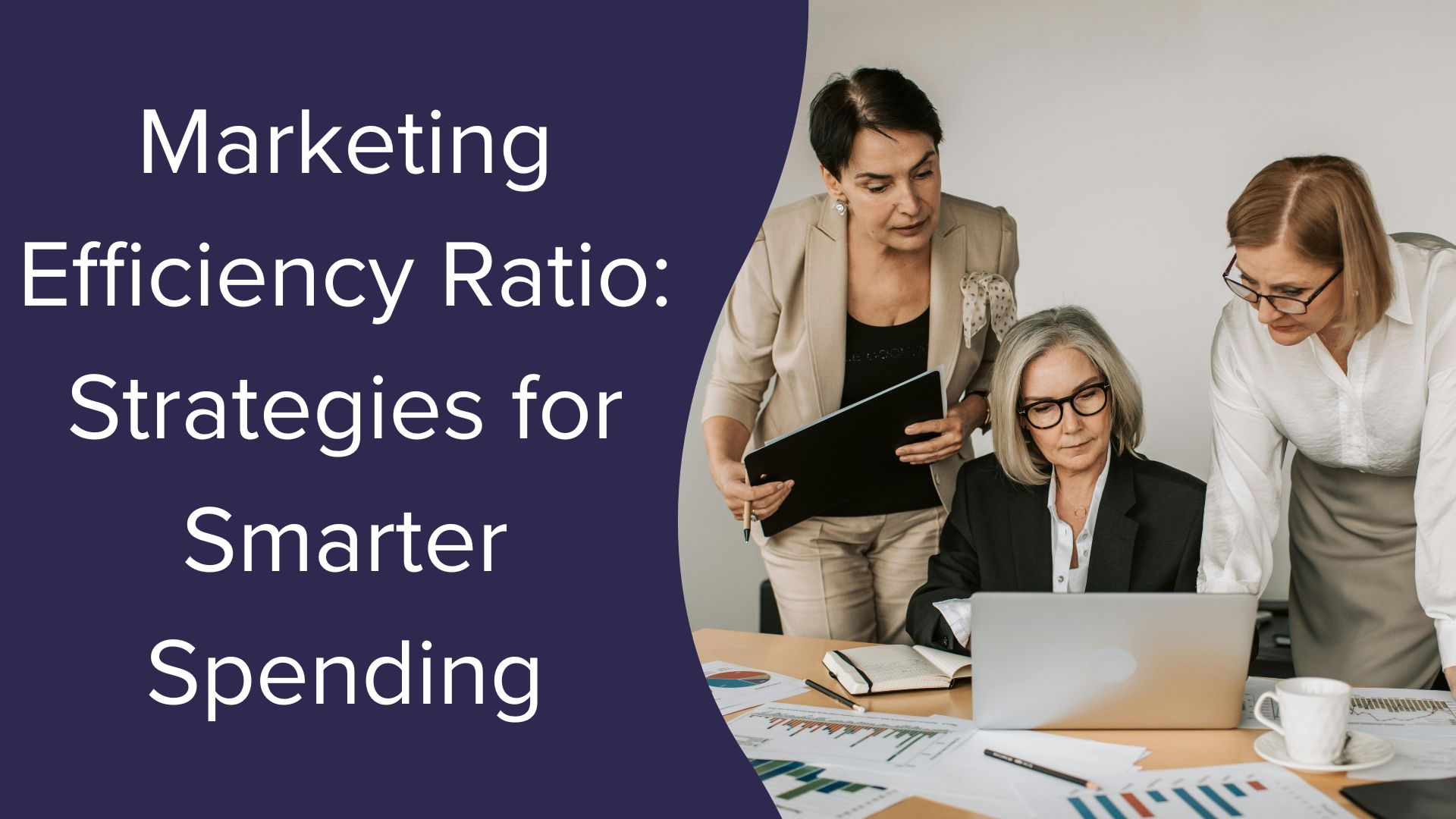 Marketing Efficiency Ratio: Strategies for Smarter Spending